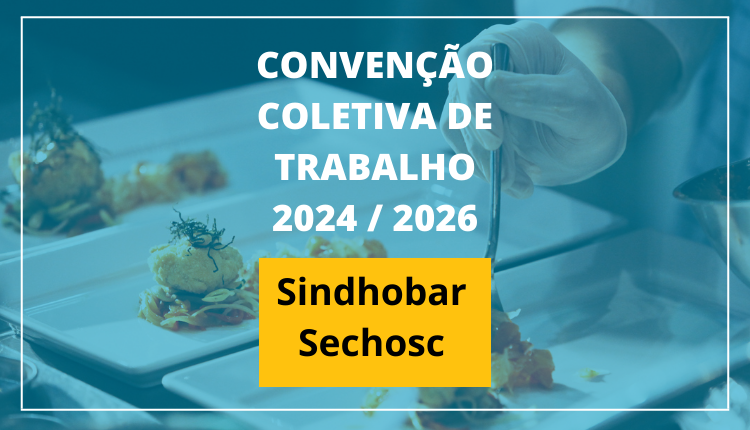 Convenção Coletiva de Trabalho 2024 / 2026 (Sindhobar / Sechosc)